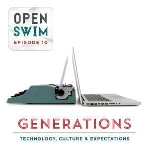 shark&minnow - Open Swim - My Generation - Technology, Culture & Expectations - Episode 10